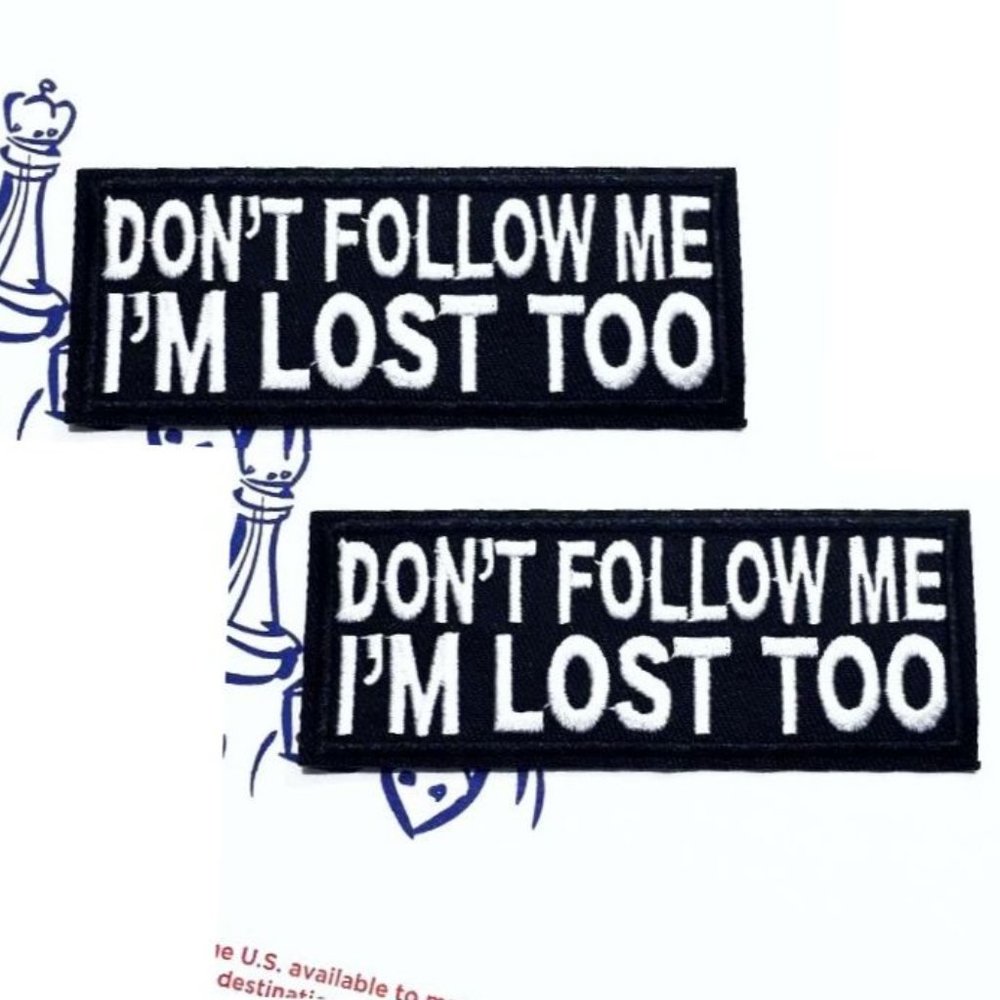 (2-PACK) EASY IRON ON BADGES  "DON'T FOLLOW ME I'M LOST TOO" DIY FABRIC PATCHES